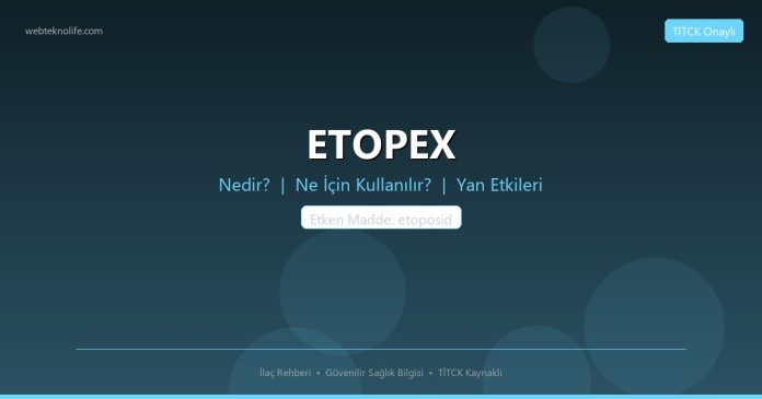 ETOPEX nedir ne işe yarar - ilaç bilgisi