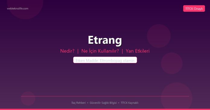 Etrang nedir ne işe yarar - ilaç bilgisi