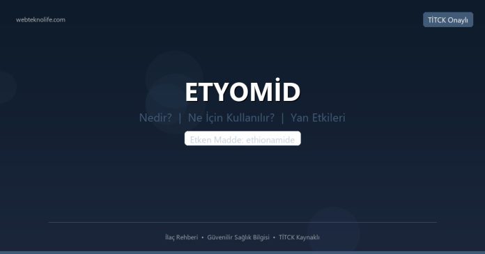 ETYOMİD nedir ne işe yarar - ilaç bilgisi