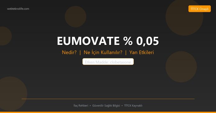 EUMOVATE % 0,05 nedir ne işe yarar - ilaç bilgisi