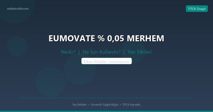 EUMOVATE % 0,05 MERHEM nedir ne işe yarar - ilaç bilgisi