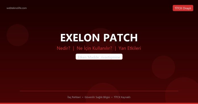 EXELON PATCH nedir ne işe yarar - ilaç bilgisi