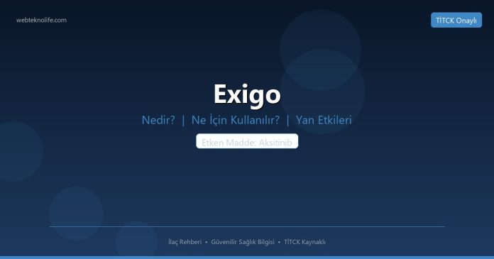 Exigo nedir ne işe yarar - ilaç bilgisi