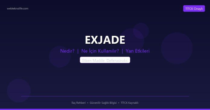 EXJADE nedir ne işe yarar - ilaç bilgisi