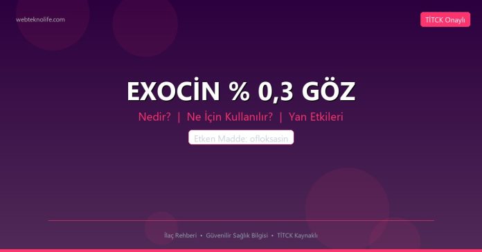EXOCİN % 0,3 GÖZ nedir ne işe yarar - ilaç bilgisi