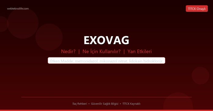 EXOVAG nedir ne işe yarar - ilaç bilgisi