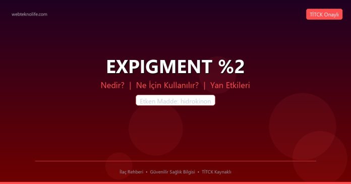 EXPIGMENT %2 nedir ne işe yarar - ilaç bilgisi