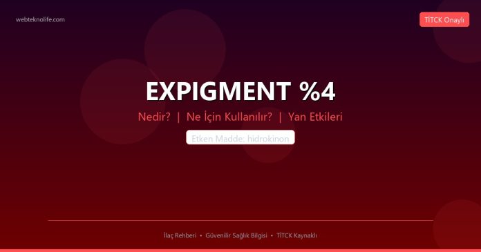 EXPIGMENT %4 nedir ne işe yarar - ilaç bilgisi