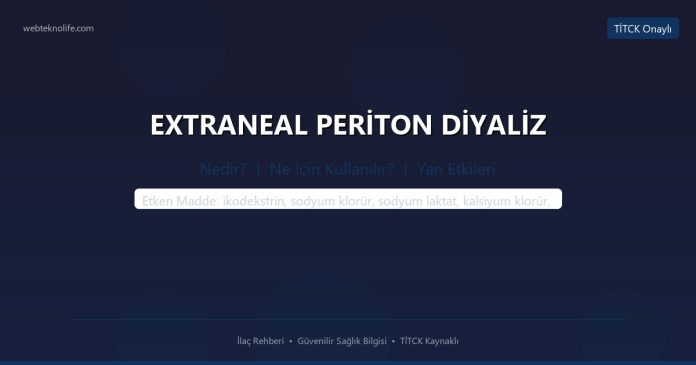 EXTRANEAL PERİTON DİYALİZ nedir ne işe yarar - ilaç bilgisi