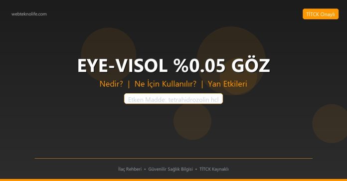 EYE-VISOL %0.05 GÖZ nedir ne işe yarar - ilaç bilgisi