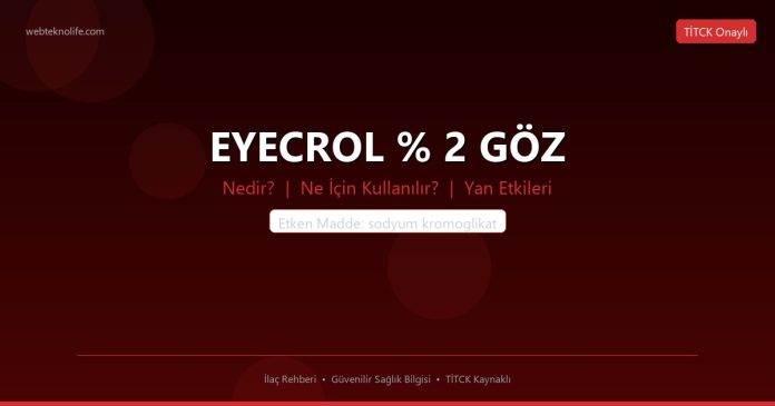 EYECROL % 2 GÖZ nedir ne işe yarar - ilaç bilgisi