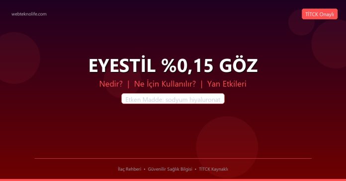 EYESTİL %0,15 GÖZ nedir ne işe yarar - ilaç bilgisi