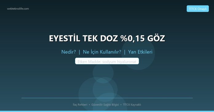 EYESTİL TEK DOZ %0,15 GÖZ nedir ne işe yarar - ilaç bilgisi