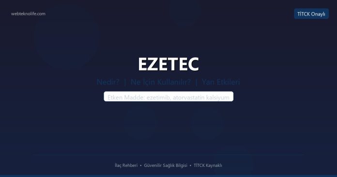 EZETEC nedir ne işe yarar - ilaç bilgisi