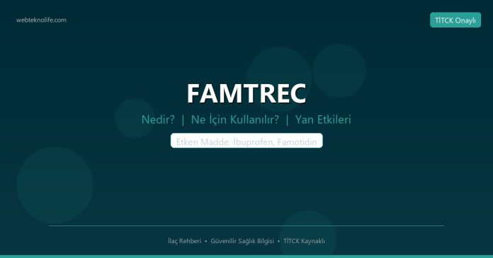 FAMTREC nedir ne işe yarar - ilaç bilgisi