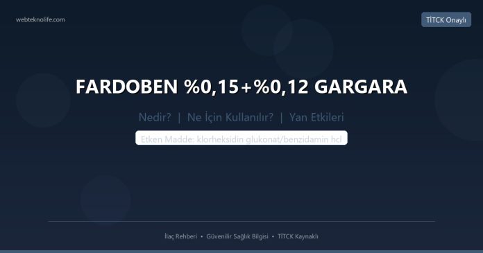 FARDOBEN %0,15+%0,12 GARGARA nedir ne işe yarar - ilaç bilgisi