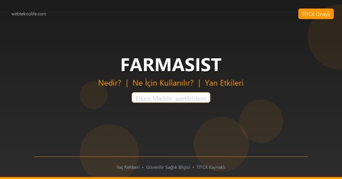 FARMASIST nedir ne işe yarar - ilaç bilgisi