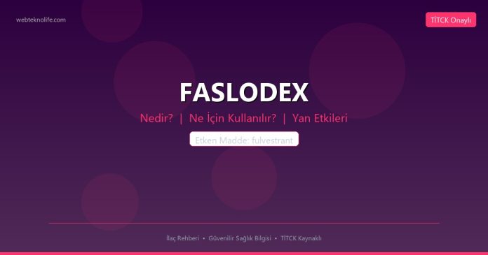 FASLODEX nedir ne işe yarar - ilaç bilgisi