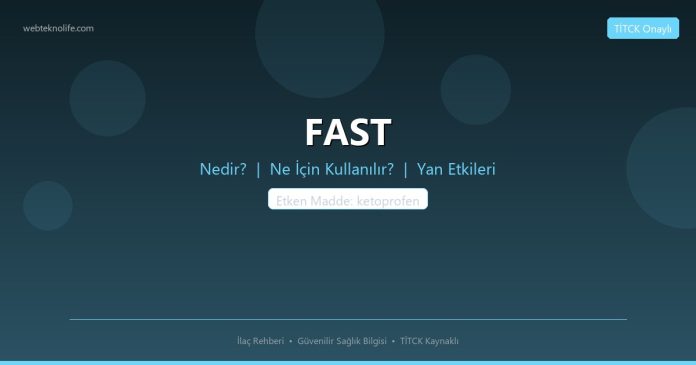 FAST nedir ne işe yarar - ilaç bilgisi