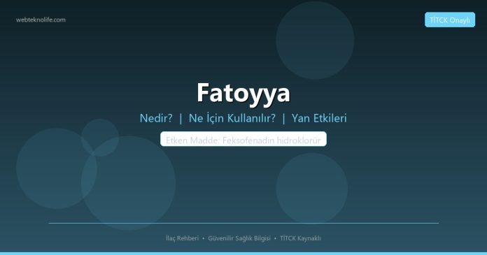 Fatoyya nedir ne işe yarar - ilaç bilgisi