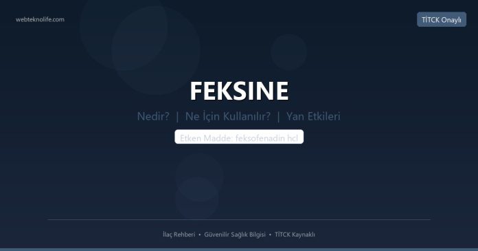 FEKSINE nedir ne işe yarar - ilaç bilgisi