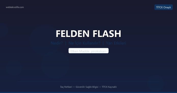 FELDEN FLASH nedir ne işe yarar - ilaç bilgisi