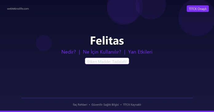 Felitas nedir ne işe yarar - ilaç bilgisi