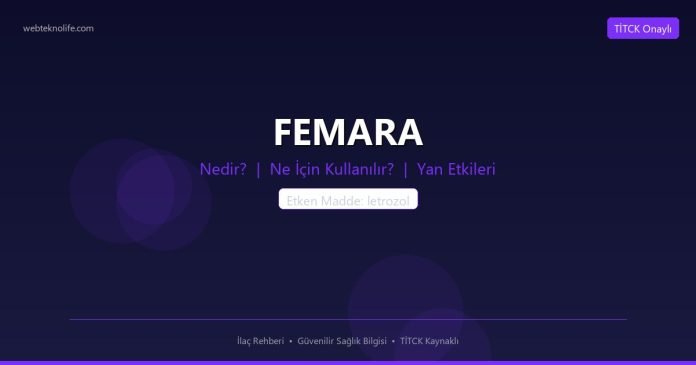 FEMARA nedir ne işe yarar - ilaç bilgisi