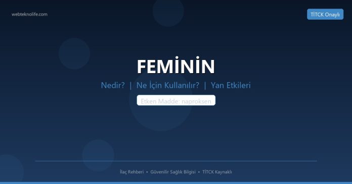 FEMİNİN nedir ne işe yarar - ilaç bilgisi