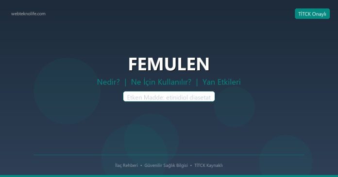 FEMULEN nedir ne işe yarar - ilaç bilgisi