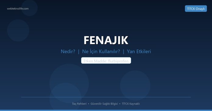 FENAJIK nedir ne işe yarar - ilaç bilgisi