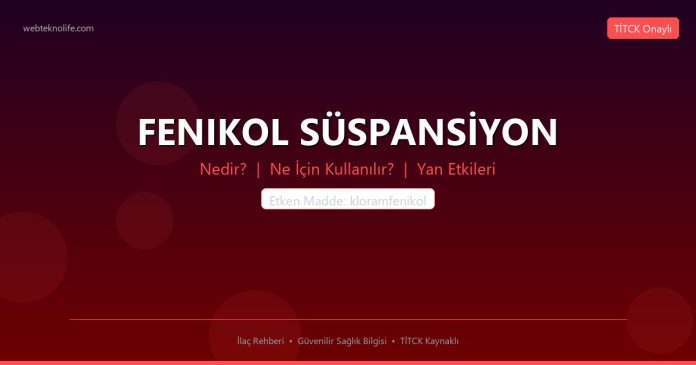 FENIKOL SÜSPANSİYON nedir ne işe yarar - ilaç bilgisi