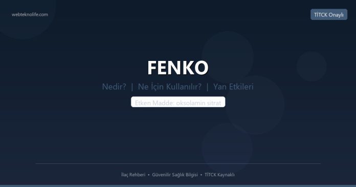 FENKO nedir ne işe yarar - ilaç bilgisi
