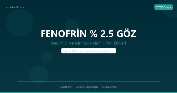FENOFRİN % 2.5 GÖZ nedir ne işe yarar - ilaç bilgisi