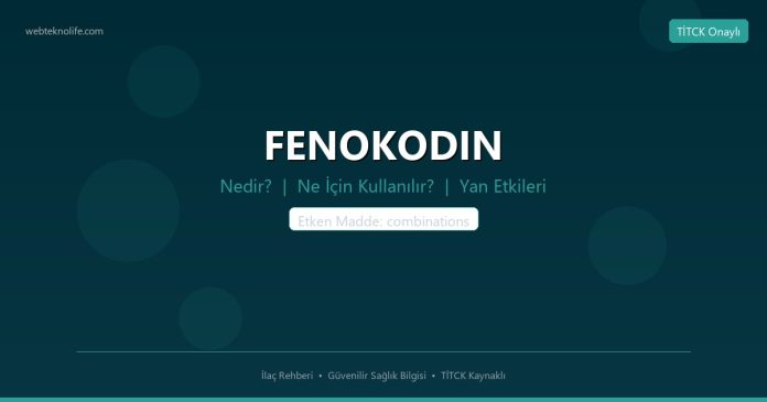 FENOKODIN nedir ne işe yarar - ilaç bilgisi