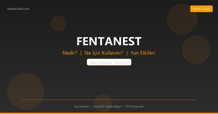 FENTANEST nedir ne işe yarar - ilaç bilgisi