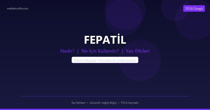 FEPATİL nedir ne işe yarar - ilaç bilgisi