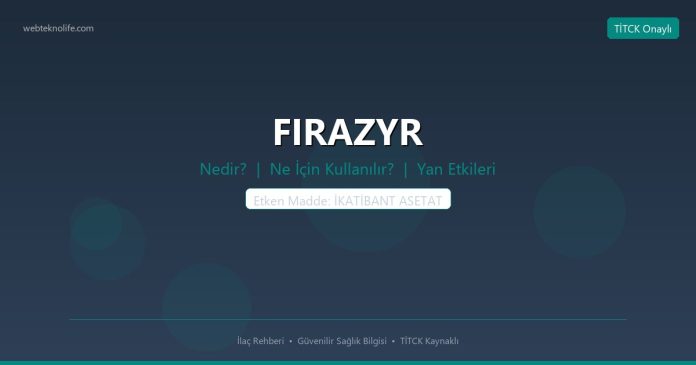 FIRAZYR nedir ne işe yarar - ilaç bilgisi