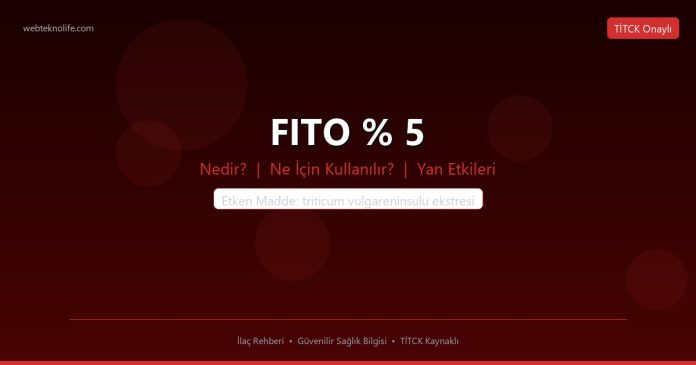 FITO % 5 nedir ne işe yarar - ilaç bilgisi
