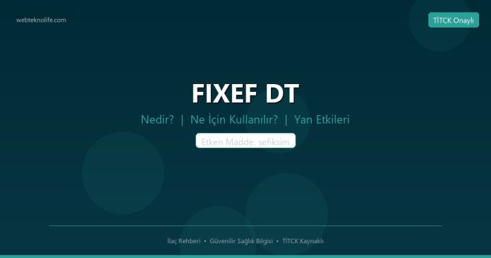 FIXEF DT nedir ne işe yarar - ilaç bilgisi