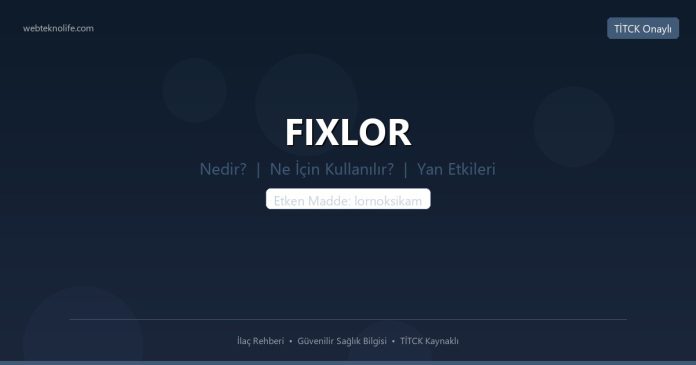 FIXLOR nedir ne işe yarar - ilaç bilgisi