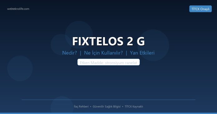 FIXTELOS 2 G nedir ne işe yarar - ilaç bilgisi