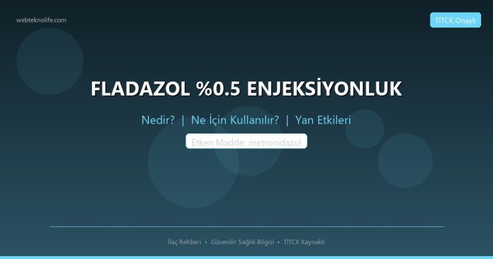 FLADAZOL %0.5 ENJEKSİYONLUK nedir ne işe yarar - ilaç bilgisi