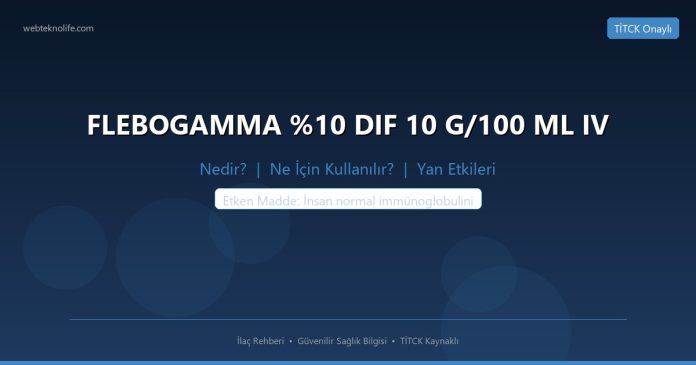 FLEBOGAMMA DIF 10 G/100 ML IV nedir ne işe yarar - ilaç bilgisi