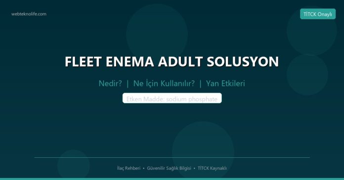 FLEET ENEMA ADULT SOLUSYON nedir ne işe yarar - ilaç bilgisi