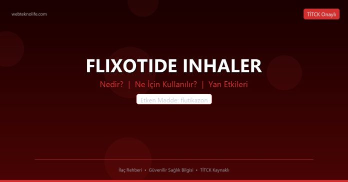 FLIXOTIDE INHALER nedir ne işe yarar - ilaç bilgisi