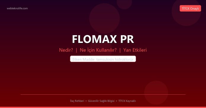 FLOMAX PR nedir ne işe yarar - ilaç bilgisi