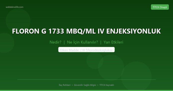 FLORON G 1733 MBQ/ML IV ENJEKSIYONLUK nedir ne işe yarar - ilaç bilgisi