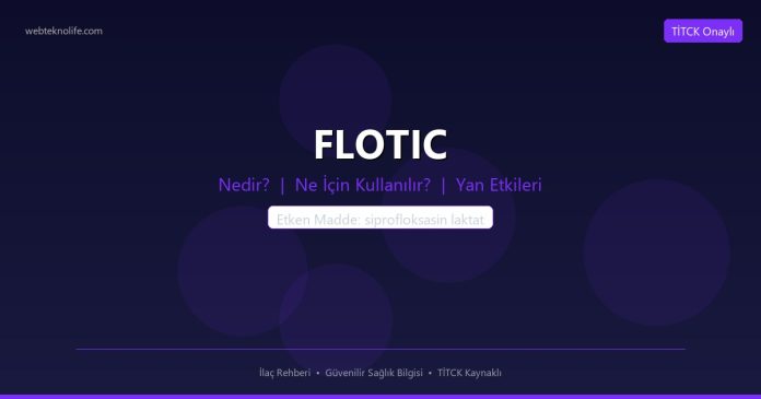 FLOTIC nedir ne işe yarar - ilaç bilgisi