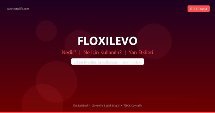 FLOXILEVO nedir ne işe yarar - ilaç bilgisi